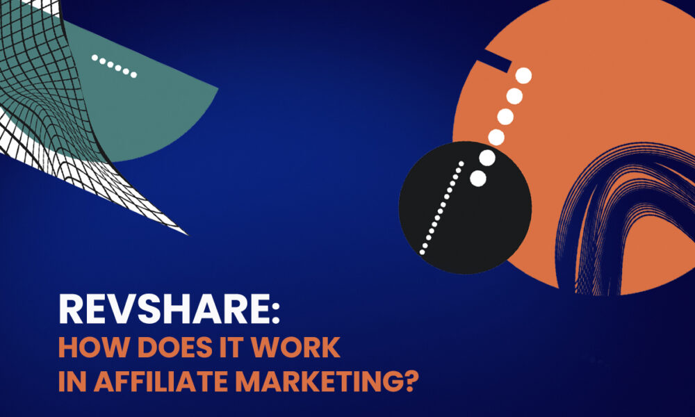 revshare-in-affiliate-marketing:-what-it-is-and-why-it-matters